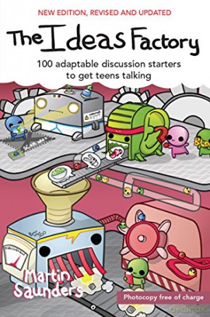 The Ideas Factory: 100 adaptable discussion starters to get teens talking - Martin Saunders [KSIĄŻKA]