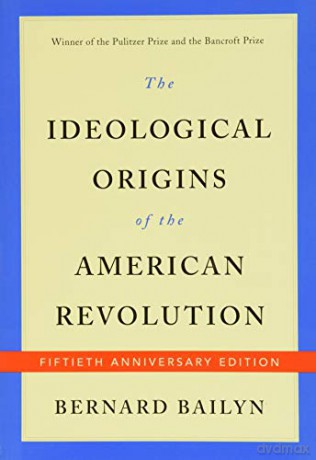 The Ideological Origins of the American Revolution: Fiftieth Anniversary Edition - Bernard Bailyn [KSIĄŻKA]