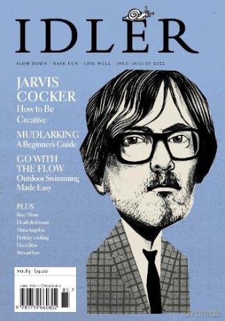 The Idler 85, Jul/Aug 22: Featuring Jarvis Cocker plus wild swimming, mudlarking and more - Tom Hodgkinson [KSIĄŻKA]