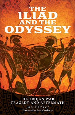 The Iliad and the Odyssey: The Trojan War: Tragedy and Aftermath - Jan Parker [KSIĄŻKA]