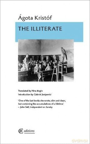 The Illiterate - Agota Kristof [KSIĄŻKA]