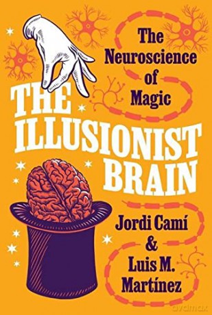 The Illusionist Brain: The Neuroscience of Magic - Camí [KSIĄŻKA]