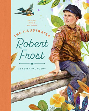 The Illustrated Robert Frost: 25 Essential Poems (The Illustrated Poets Collection) - Ryan G Van Cleave [KSIĄŻKA]