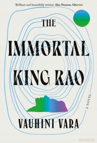The Immortal King Rao - Vauhini Vara [KSIĄŻKA]