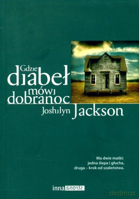 Gdzie Diabeł Mówi Dobranoc - Joshilyn Jackson [KSIĄŻKA]