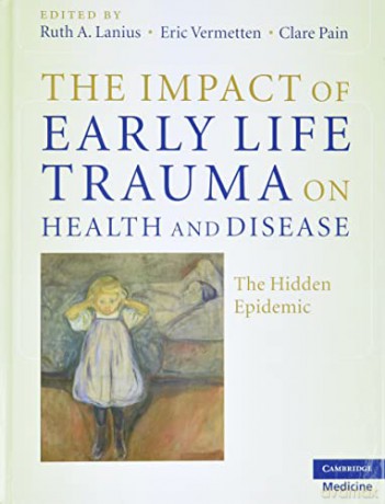 The Impact of Early Life Trauma on Health and Disease: The Hidden Epidemic - Ruth A. Lanius [KSIĄŻKA]