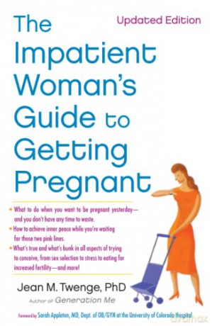 The Impatient Woman's Guide to Getting Pregnant - Jean M. Twenge [KSIĄŻKA]