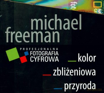 Profesjonalna Fotografia Cyfrowa Kolor Zbliżeniowa Przyroda (twarda) [KSIĄŻKA]