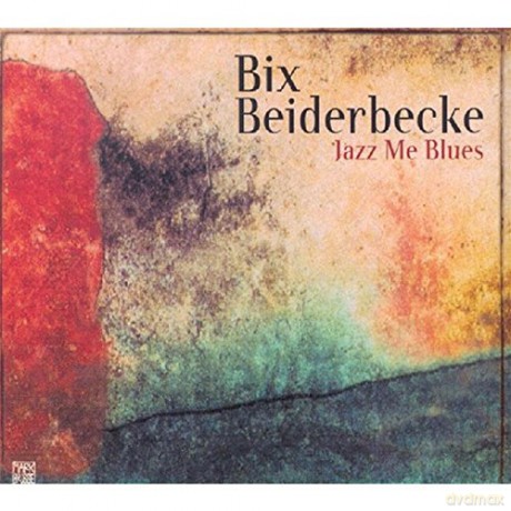 Bix Beiderbecke: Jazz Me Blues [CD]
