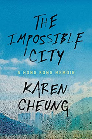 The Impossible City: A Hong Kong Memoir - Karen Cheung [KSIĄŻKA]
