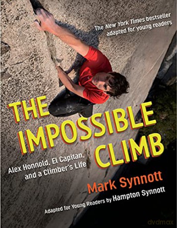 The Impossible Climb (Young Readers Adaptation): Alex Honnold, El Capitan, and a Climber's Life - Mark Synnott [KSIĄŻKA]