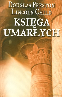 Księga Umarłych - Douglas Preston, Lincoln Child [KSIĄŻKA]