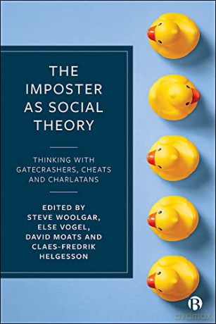 The Imposter as Social Theory: Thinking with Gatecrashers, Cheats and Charlatans - Steve Woolgar [KSIĄŻKA]