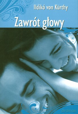 Zawrót Głowy - Ildiko Von Kurthy [KSIĄŻKA]