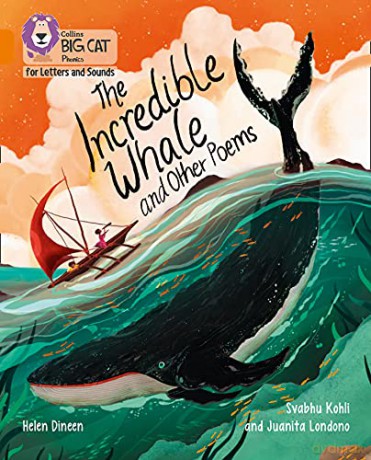 The Incredible Whale and other Poems: Band 06/Orange (Collins Big Cat Phonics for Letters and Sounds) - Helen Dineen [KSIĄŻKA]