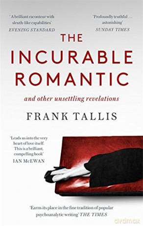 The Incurable Romantic: and Other Unsettling Revelations - Frank Tallis [KSIĄŻKA]