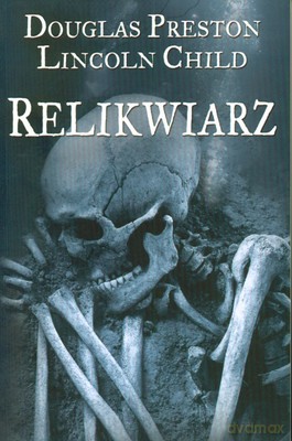 Relikwiarz - Douglas Preston, Lincoln Child [KSIĄŻKA]
