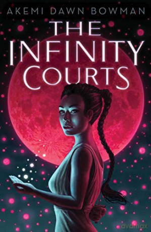 The Infinity Courts (Volume 1) - Akemi Dawn Bowman [KSIĄŻKA]