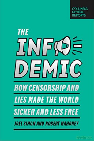 The Infodemic: How Censorship and Lies Made the World Sicker and Less Free (Columbia Global Reports) - Joel Simon [KSIĄŻKA]