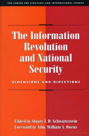 The Information Revolution and National Security: Dimensions and Directions (Significant Issues Series) - Stuart J.D. Schwartzstein [KSIĄŻKA]