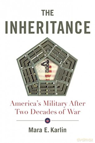 The Inheritance: America's Military After Two Decades of War - Mara E. Karlin [KSIĄŻKA]
