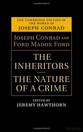 The Inheritors and The Nature of a Crime: An Extravagant Story: the Nature of a Crime (The Cambridge Edition of the Works of Joseph Conrad) - Joseph Conrad [KSIĄŻKA]