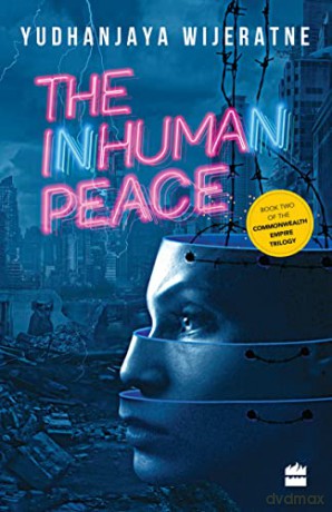 The Inhuman Peace - Yudhanjaya Wijeratne [KSIĄŻKA]
