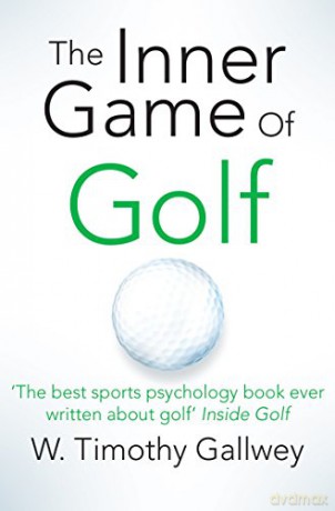 The Inner Game of Golf - W Timothy Gallwey [KSIĄŻKA]