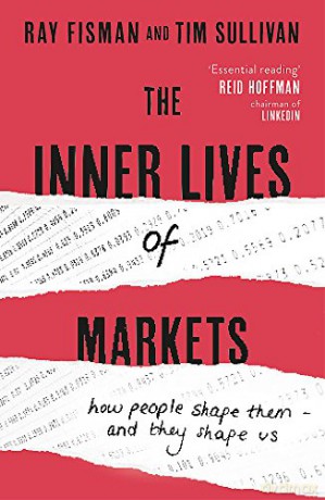 The Inner Lives of Markets: How People Shape Them - And They Shape Us - Tim Sullivan [KSIĄŻKA]