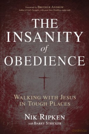 The Insanity of Obedience: Walking with Jesus in Tough Places - Nik Ripken [KSIĄŻKA]
