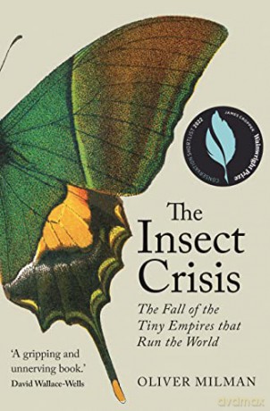 The Insect Crisis: The Fall of the Tiny Empires that Run the World - Oliver Milman [KSIĄŻKA]