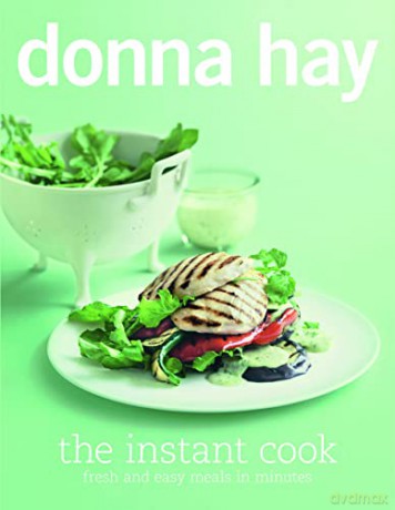 The Instant Cook: Fresh and Easy Meals in Minutes - Donna Hay [KSIĄŻKA]