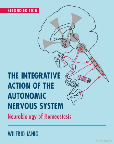 The Integrative Action of the Autonomic Nervous System: Neurobiology of Homeostasis - Wilfrid Jänig [KSIĄŻKA]