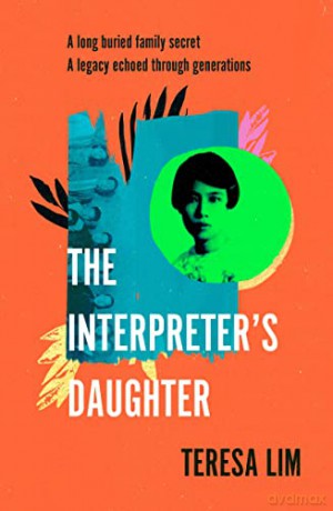 The Interpreter's Daughter: A remarkable true story of feminist defiance in 19th Century Singapore - Teresa Lim [KSIĄŻKA]