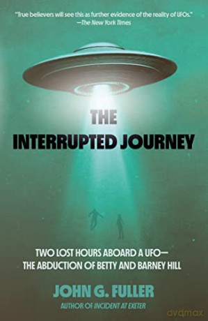 The Interrupted Journey: Two Lost Hours Aboard a Ufo: The Abduction of Betty and Barney Hill - John Fuller [KSIĄŻKA]