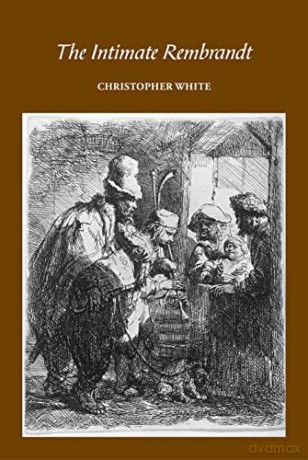 The Intimate Rembrandt - Christopher White [KSIĄŻKA]