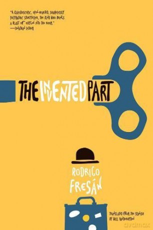 The Invented Part - Rodrigo Fresán [KSIĄŻKA]