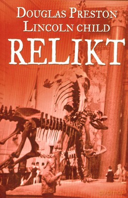 Relikt - Douglas Preston, Lincoln Child [KSIĄŻKA]