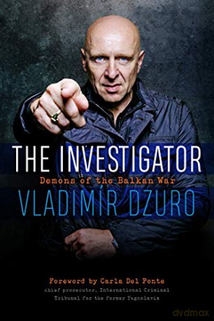 The Investigator: Demons of the Balkan War - Vladimir Dzuro [KSIĄŻKA]