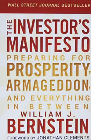 The Investor's Manifesto: Preparing for Prosperity, Armageddon, and Everything in Between - William J. Bernstein [KSIĄŻKA]