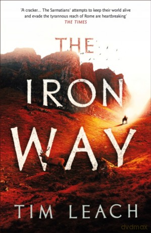 The Iron Way (The Sarmatian Trilogy) - Tim Leach [KSIĄŻKA]