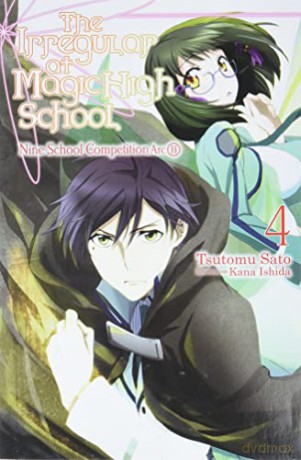 The Irregular at Magic High School, Vol. 4 (light novel): Nine School Competition, Part II - Tsutomu Satou [KSIĄŻKA]