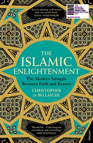 The Islamic Enlightenment: The Modern Struggle Between Faith and Reason - Christopher de Bellaigue [KSIĄŻKA]