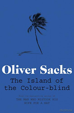 The Island of the Colour-blind - Oliver Sacks [KSIĄŻKA]