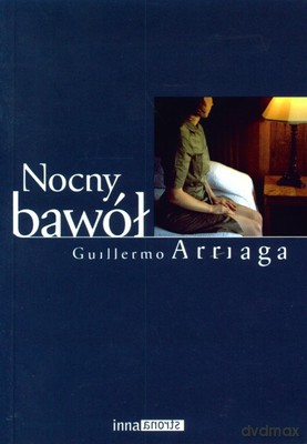 Nocny Bawół - Guillermo Arriaga [KSIĄŻKA]