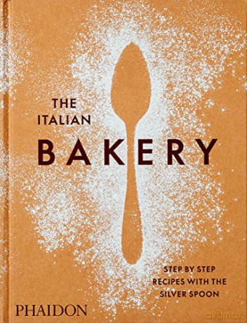 The Italian Bakery: Step-by-Step Recipes with the Silver Spoon - The Silver Spoon Kitchen [KSIĄŻKA]