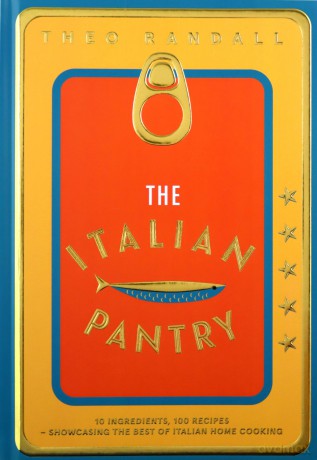 The Italian Pantry: 10 Ingredients, 100 Recipes - Showcasing the Best of Italian Home Cooking - Theo Randall [KSIĄŻKA]