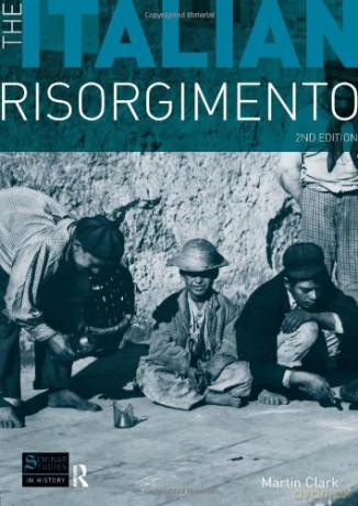 The Italian Risorgimento (Seminar Studies In History) - Martin Clark [KSIĄŻKA]