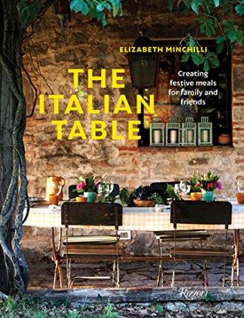The Italian Table: Creating festive meals for family and friends - Elizabeth Minchilli [KSIĄŻKA]