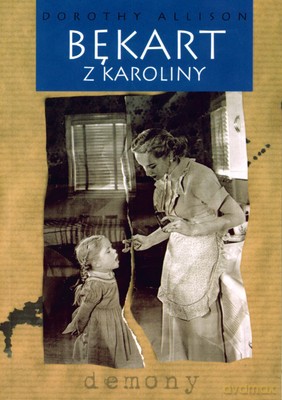 Bękart Z Karoliny - Dorothy Allison [KSIĄŻKA]
